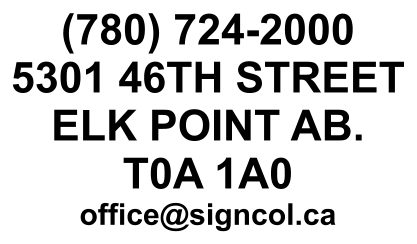 (780) 724-2000 5301 46TH STREET ELK POINT AB. T0A 1A0 office@signcol.ca